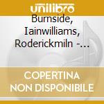Burnside, Iainwilliams, Roderickmiln - Moonstruck - Songs Of Fg Scott cd musicale di Burnside, Iainwilliams, Roderickmiln