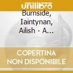 Burnside, Iaintynan, Ailish - A Purse Of Gold - Irish Songs By Herbe cd musicale di Burnside, Iaintynan, Ailish