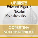 Edward Elgar / Nikolai Myaskovsky - Cello Concertos cd musicale di Edward Elgar / Nikolai Myaskovsky