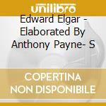 Edward Elgar - Elaborated By Anthony Payne- S cd