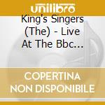 King's Singers (The) - Live At The Bbc Proms cd