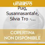 Puig, Susannasantafe, Silvia Tro - Silvia Tro Santafe -Spanish Heroines - cd musicale di Puig, Susannasantafe, Silvia Tro