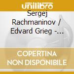 Sergej Rachmaninov / Edvard Grieg - Rachmaninov, Grieg cd