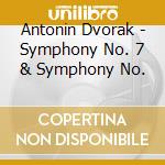 Antonin Dvorak - Symphony No. 7 & Symphony No. cd