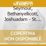 Seymour, Bethanyellicott, Joshuadarn - St. John Passion - Passio Secundum - J (2 Cd) cd