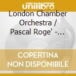 London Chamber Orchestra / Pascal Roge' - Ravel, Faure, Poulenc & Ibert cd musicale di Roge, Pascal