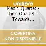 Medici Quartet - Finzi Quartet - Towards Silence - Sir John Tavener - M cd