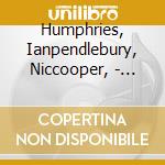 Humphries, Ianpendlebury, Niccooper, - Dance - The Smith Quartet (2 Cd) cd musicale di Humphries, Ianpendlebury, Niccooper,