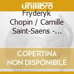 Fryderyk Chopin / Camille Saint-Saens - Chopin, Saint-Saens cd