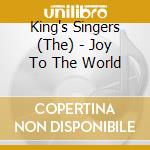 King's Singers (The) - Joy To The World cd