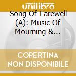 Song Of Farewell (A): Music Of Mourning & Consolation - Gibbons, Walton, White.. cd