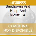 Beethoven And Heap And Chilcott - A Cappella Collection Signum 15th cd