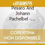 Pesaro And Johann Pachelbel - Recital A La Cathedrale Notre Dame cd musicale di Pesaro And Johann Pachelbel