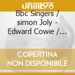 Bbc Singers / simon Joly - Edward Cowie / gesangbuch cd musicale di Bbc Singers/simon Joly