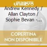 Andrew Kennedy / Allan Clayton / Sophie Bevan - Die Schuldigkeit Des.. cd