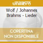 Wolf / Johannes Brahms - Lieder cd
