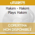 Hakim - Hakim Plays Hakim cd