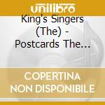 King's Singers (The) - Postcards The King's Singers cd