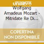 Wolfgang Amadeus Mozart - Mitridate Re Di Ponto (4 Cd)