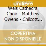 Wels Cathedral Choir - Matthew Owens - Chilcott - St John Passion cd