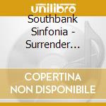 Southbank Sinfonia - Surrender Voices Of Persephone (2 Cd) cd musicale di Southbank Sinfonia