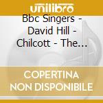 Bbc Singers - David Hill - Chilcott - The Angry Planet (2 Cd) cd