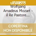 Wolfgang Amadeus Mozart - il Re Pastore (2 Cd) cd