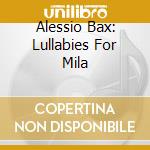 Alessio Bax: Lullabies For Mila cd