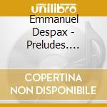 Emmanuel Despax - Preludes. Berceuse. Barcarolle