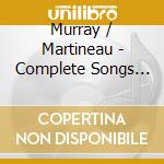 Murray / Martineau - Complete Songs Vol. 3 cd musicale di Murray / Martineau