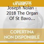 Joseph Nolan - 2018 The Organ Of St Bavo Haarlem cd