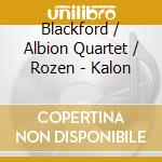 Blackford / Albion Quartet / Rozen - Kalon cd