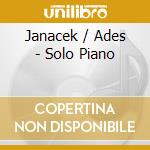 Janacek / Ades - Solo Piano cd