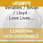 Venables / Bevan / Lloyd - Love Lives Beyond The Tomb cd