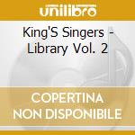 King'S Singers - Library Vol. 2 cd