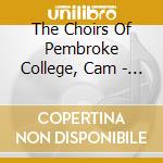 The Choirs Of Pembroke College, Cam - All Things Are Quite Silent cd