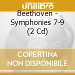 Beethoven - Symphonies 7-9 (2 Cd) cd