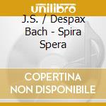 J.S. / Despax Bach - Spira Spera cd