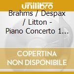 Brahms / Despax / Litton - Piano Concerto 1 / 15 cd