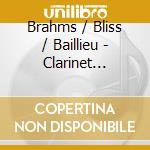 Brahms / Bliss / Baillieu - Clarinet Sonatas 120 cd