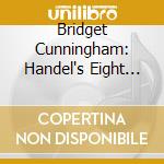 Bridget Cunningham: Handel's Eight Great Harpsichord Suites (2 Cd) cd