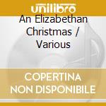 An Elizabethan Christmas / Various cd