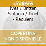 Ives / Britten Sinfonia / Pinel - Requiem cd musicale