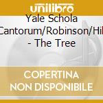 Yale Schola Cantorum/Robinson/Hill - The Tree cd