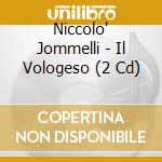 Niccolo' Jommelli - Il Vologeso (2 Cd) cd musicale