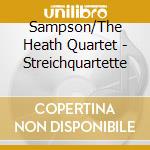 Sampson/The Heath Quartet - Streichquartette cd
