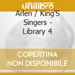 Arlen / King'S Singers - Library 4 cd musicale