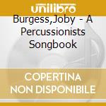 Burgess,Joby - A Percussionists Songbook cd