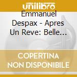 Emmanuel Despax - Apres Un Reve: Belle Epoque Nights At The Piano cd