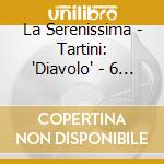 La Serenissima - Tartini: 'Diavolo' - 6 Violin Sonatas cd